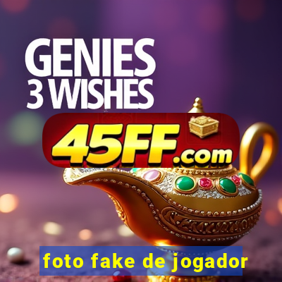 foto fake de jogador